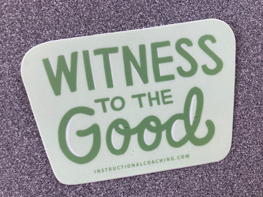 Decal - Witness to the Good